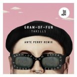 Gram-Of-Fun - Thrills (Ante Perry Remix Extended)