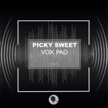 Picky Sweet - Vox Pad (Original Mix)
