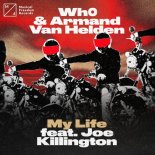 Wh0 & Armand Van Helden Feat. Joe Killington - My Life (Original Mix)