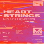 Ella Henderson & M-22 - Heartstrings (VIP Extended Mix)