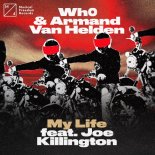 Wh0 & Armand van Helden feat. Joe Killington - My Life (Extended Mix)