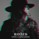 ROZES - Love a Stranger