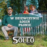 SOLEO - W Dziewczynie Łogiń Płonie 2022 (Radio Edit)