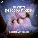 Pulsedriver - Into My Skin (Mindblast Extended Remix)