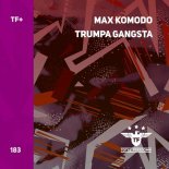 Max Komodo - Trumpa Gangsta (Extended Mix)