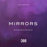 Sandeep Pai - Mirrors (Jerome Isma-Ae Remix)