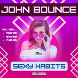 John Bounce - Sexy Habits (Club Mix)