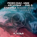 Pedro Diaz & Unik presents Archybak feat. Phil G. - Sinfonia 2022 (10 Years Radio Rework)