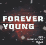 Forever Young -  DUX, Breno Rocha(Extended Mix)ft. Raae