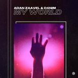 Adan Zaavel feat. D4NIM - My World