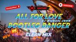 TUNGEVAAG, RAABAN FT. DJ MICHAEL JOHN - ALL FOR LOVE (BOOTLEG BANGER REMIX 2022)