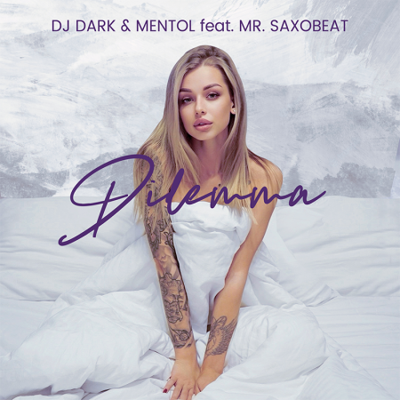 Dj Dark & Mentol feat. Mr. Saxobeat - Dilemma (Extended)