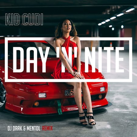 Kid Cudi - Day 'N' Nite (Dj Dark & Mentol Remix)