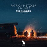 Patrick Metzker & Munez - The Summer (Me and You) (Original Mix)