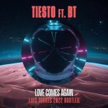 Tiësto Feat. BT - Love Comes Again (LUIS TORRES 2022 Bootleg)