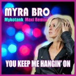 Myra Bro - You Keep Me Hangin on (Maxi Remix)