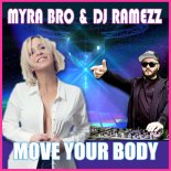 Myra Bro & Dj Ramezz - Move Your Body (Original Mix)