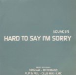 Aquagen - Hard To Say I'm Sorry (Radio Edit)