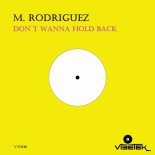 M. Rodriguez - Don`t Wanna Hold Back (Original mix)