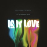 Melih Aydogan Ft. Bensu - Is It Love (The Distance & Igi Remix)