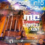 MC Groove & Cicco DJ & Xent - Come Into My Sicily