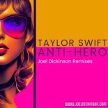 Taylor Swift - Anti-Hero (Joel Dickinson Radio Mix)