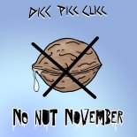 DiccPiccClicc - No Nut November