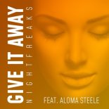 Nightfreaks Feat. Aloma Steele - Give It away (Radio Edit)