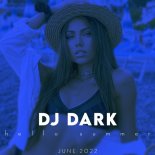 Dj Dark - Hello Summer (June 2022) Mixtape