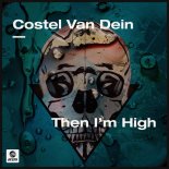 Costel Van Dein - Then I'm High (Extended Mix)