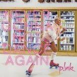 P!nk - Never Gonna Not Dance Again (Radio Edit)