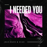 Max Oazo feat. Ojax - I Needed You