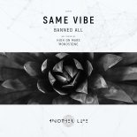 Same Vibe - Banned All (Monostone Remix)