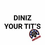 Diniz (CH) - Your Tits (Original Mix)