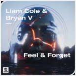 Liam Cole & Bryan V - Feel Forget (Extended Mix)