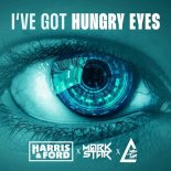 Harris & Ford Feat. Mark Star & Chris Thor - I've Got Hungry Eyes