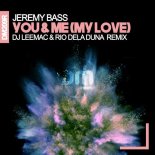 Jeremy Bass - You & Me (My Love) (DJ LeeMac & Rio Dela Duna Extended Remix)