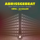 Abrissgebeat - Wir Brauchen Bass (KYANU & DJ Gollum Remix)