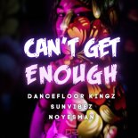Dancefloor Kingz Feat. Sunvibez & NoYesMan - Can't Get Enough (Extended Mix)
