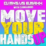 DJMNS X E - MaxX & Clubraiders - Move Your Hands Up (Extended)