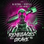 N-Vitral X Vertile Feat. Last Word - Renegades Till The Grave (Extended Mix)
