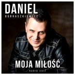 Daniel Dobraszkiewicz - Moja miłość (Radio Edit)