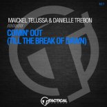 Maickel Telussa & Danielle Trebone - Comin Out ( Till The Break Of Down ) (Original Mix)