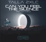 Talla 2XLC - Can You Feel The Silence Reloaded