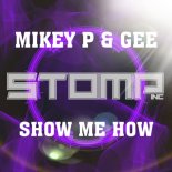 Mikey P & Gee - Show Me How (Original Mix)