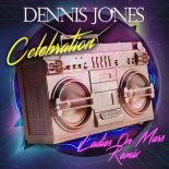 Dennis Jones - Celebration (Ladies On Mars Remix)