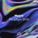 Mayro - Paradigm Shift (Original Mix)