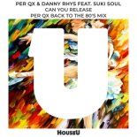 Per QX & Danny Rhys Ft. Suki Soul - Can You Release (Per QX Back To The 80_s Extended Mix)