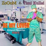 ZoOoM & Timi Kullai - Be My Lover (Almacen Noventas Mix)