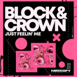 Block & Crown - Just Feelin Me (Original Mix)